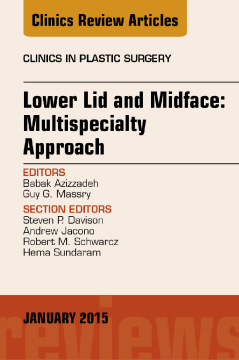 Lower Lid and Midface: Multispecialty Approach, An Issue of Clinics in Plastic Surgery, E-Book Lower Lid and Midface: Multispecialty Approach, An Issue of Clinics in Plastic Surgery, E-Book