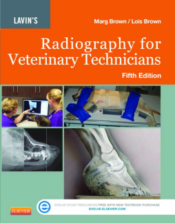 Lavin's Radiography for Veterinary Technicians - E-Book Lavin's Radiography for Veterinary Technicians - E-Book
