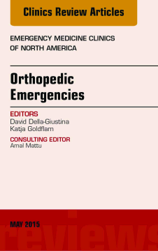 Orthopedic Emergencies, An Issue of Emergency Medicine Clinics of North America, E-Book Orthopedic Emergencies, An Issue of Emergency Medicine Clinics of North America, E-Book