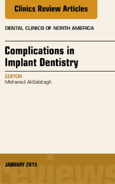 Complications in Implant Dentistry, An Issue of Dental Clinics of North America, E-Book