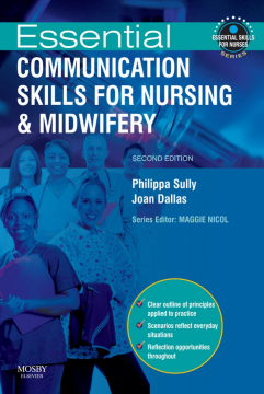 Essential Communication Skills for Nursing and Midwifery E-Book Essential Communication Skills for Nursing and Midwifery E-Book