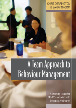 A Team Approach to Behaviour Management: A Training Guide for SENCOs Working with Teaching Assistants A Team Approach to Behaviour Management: A Training Guide for SENCOs Working with Teaching Assistants