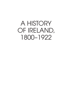 A History of Ireland, 18001922 A History of Ireland, 18001922