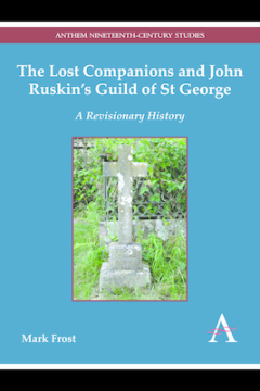 The Lost Companions and John Ruskins Guild of St George