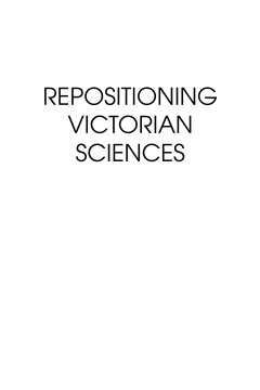 Repositioning Victorian Sciences