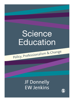 Science Education: Policy, Professionalism and Change Science Education: Policy, Professionalism and Change