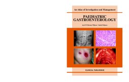 Paediatric Gastroenterology: an Atlas of Investigation and Management Paediatric Gastroenterology: an Atlas of Investigation and Management