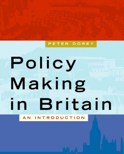 Policy Making in Britain : An Introduction Policy Making in Britain : An Introduction
