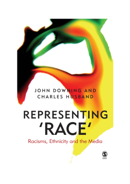 Representing 'Race' : Racisms, Ethnicities and Media Representing 'Race' : Racisms, Ethnicities and Media
