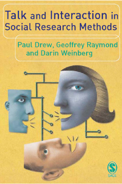 Talk and Interaction in Social Research Methods Talk and Interaction in Social Research Methods