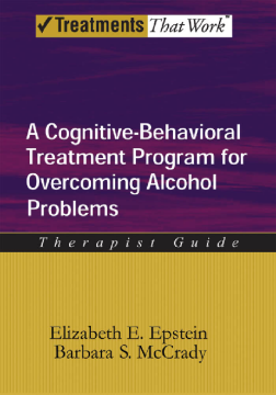 Overcoming Alcohol Use Problems : A Cognitive-Behavioral Treatment Program Therapist Guide Overcoming Alcohol Use Problems : A Cognitive-Behavioral Treatment Program Therapist Guide