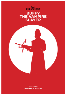 Fan Phenomena: Buffy the Vampire Slayer Fan Phenomena: Buffy the Vampire Slayer