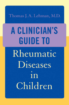 A Clinician's Guide to Rheumatic Diseases in Children A Clinician's Guide to Rheumatic Diseases in Children