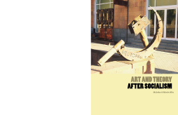 Art and Theory After Socialism Art and Theory After Socialism