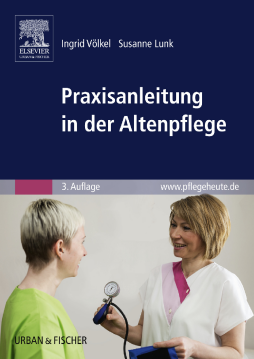 Praxisanleitung in der Altenpflege Praxisanleitung in der Altenpflege