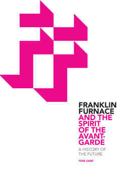 Franklin Furnace & the Spirit of the Avant-Garde Franklin Furnace & the Spirit of the Avant-Garde