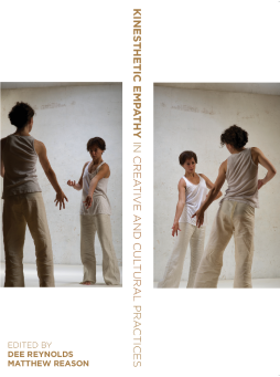 Kinesthetic Empathy in Creative and Cultural Practices Kinesthetic Empathy in Creative and Cultural Practices