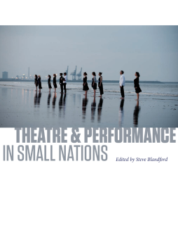 Theatre & Performance in Small Nations