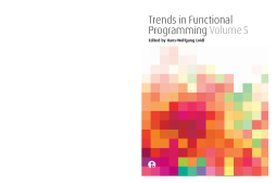 Trends in Functional Programming 5 Trends in Functional Programming 5