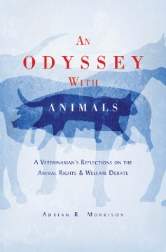 An Odyssey with Animals : A Veterinarian's Reflections on the Animal Rights & Welfare Debate
