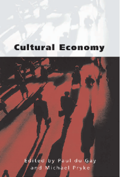 Cultural Economy:Cultural Analysis and Commercial Life Cultural Economy:Cultural Analysis and Commercial Life