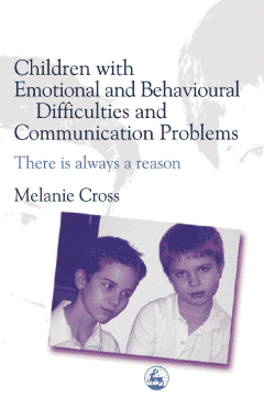 Children with Emotional and Behavioural Difficulties and Communication Problems Children with Emotional and Behavioural Difficulties and Communication Problems