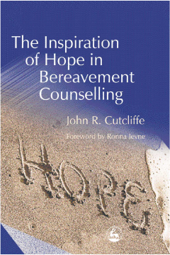 The Inspiration of Hope in Bereavement Counselling The Inspiration of Hope in Bereavement Counselling