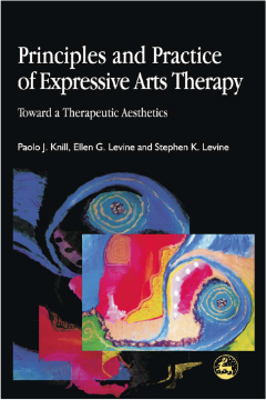 Principles and Practice of Expressive Arts Therapy Principles and Practice of Expressive Arts Therapy