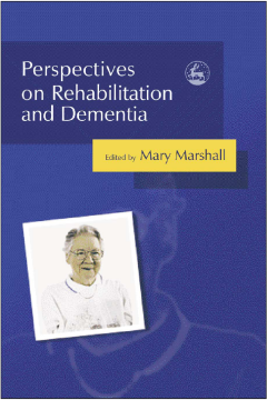 Perspectives on Rehabilitation and Dementia Perspectives on Rehabilitation and Dementia
