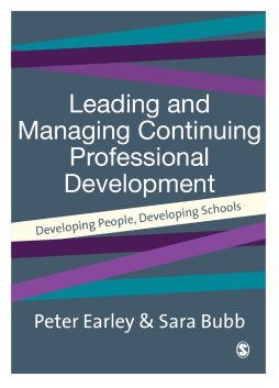 Leading and Managing Continuing Professional Development: Developing People, Developing Schools Leading and Managing Continuing Professional Development: Developing People, Developing Schools