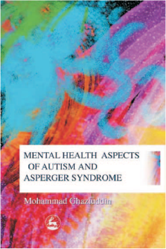 Mental Health Aspects of Autism and Asperger Syndrome Mental Health Aspects of Autism and Asperger Syndrome