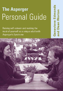 The Asperger Personal Guide: Raising self-esteem and making the  most of yourself as an adult with Asperger's syndrome