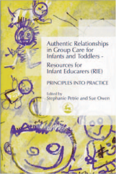 Authentic Relationships in Group Care for Infants and Toddlers – Resources for Infant Educarers (RIE) Principles into Practice Authentic Relationships in Group Care for Infants and Toddlers – Resources for Infant Educarers (RIE) Principles into Practice