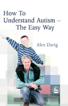 How to Understand Autism – The Easy Way How to Understand Autism – The Easy Way