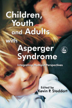 Children, Youth and Adults with Asperger Syndrome Children, Youth and Adults with Asperger Syndrome