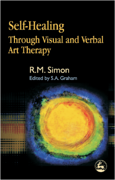 Self-Healing Through Visual and Verbal Art Therapy Self-Healing Through Visual and Verbal Art Therapy