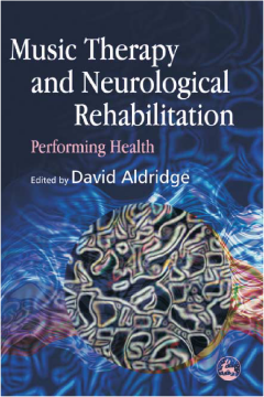 Music Therapy and Neurological Rehabilitation Music Therapy and Neurological Rehabilitation