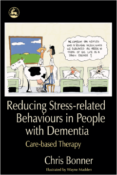 Reducing Stress-related Behaviours in People with Dementia Reducing Stress-related Behaviours in People with Dementia