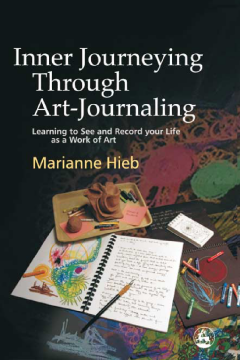 Inner Journeying Through Art-Journaling Inner Journeying Through Art-Journaling