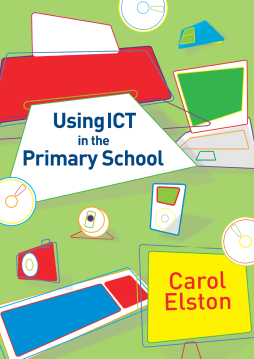 Using ICT in the Primary School Using ICT in the Primary School