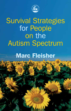 Survival Strategies for People on the Autism Spectrum Survival Strategies for People on the Autism Spectrum