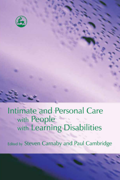 Intimate and Personal Care with People with Learning Disabilities Intimate and Personal Care with People with Learning Disabilities