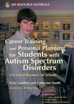 Career Training and Personal Planning for Students with Autism Spectrum Disorders Career Training and Personal Planning for Students with Autism Spectrum Disorders