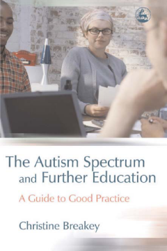 The Autism Spectrum and Further Education The Autism Spectrum and Further Education