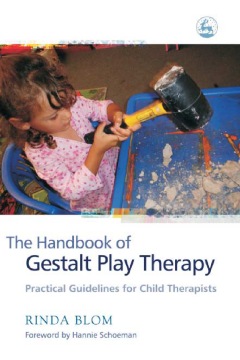 The Handbook of Gestalt Play Therapy The Handbook of Gestalt Play Therapy