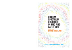 Autism Spectrum Disorder in Mid and Later Life Autism Spectrum Disorder in Mid and Later Life
