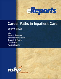 Career Paths in Inpatient Pharmacy Career Paths in Inpatient Pharmacy