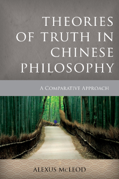 Theories of Truth in Chinese Philosophy Theories of Truth in Chinese Philosophy