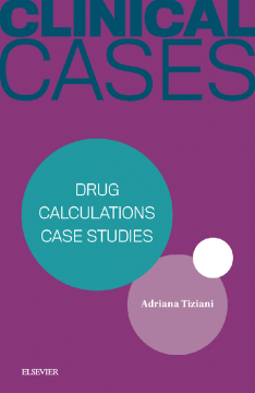 Clinical Cases: Drug Calculations Case Studies - eBook Clinical Cases: Drug Calculations Case Studies - eBook