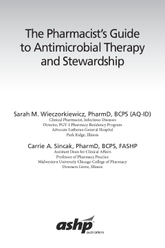 The Pharmacist's Guide to Antimicrobial Therapy and Stewardship
